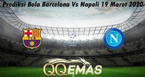 Prediksi Bola Barcelona Vs Napoli 19 Maret 2020