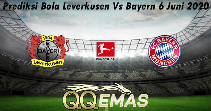 Prediksi Bola Leverkusen Vs Bayern 6 Juni 2020