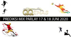 Bocoran Mix Parlay 17 Dan 18 Juni 2020