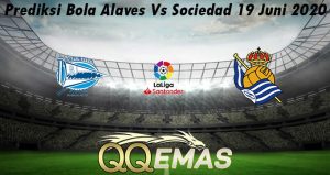 Prediksi Bola Alaves Vs Sociedad 19 Juni 2020