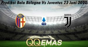 Prediksi Bola Bologna Vs Juventus 23 Juni 2020