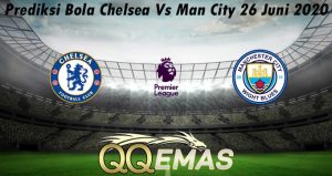 Prediksi Bola Chelsea Vs Man City 26 Juni 2020