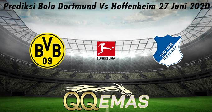 Prediksi Bola Dortmund Vs Hoffenheim 27 Juni 2020