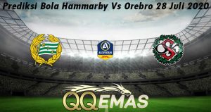 Prediksi Bola Hammarby Vs Orebro 28 Juli 2020