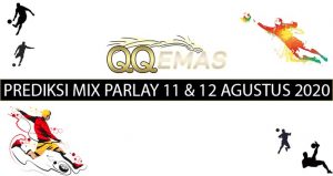 Bocoran Mix Parlay 11 Dan 12 Agustus 2020