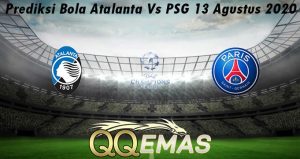 Prediksi Bola Atalanta Vs PSG 13 Agustus 2020