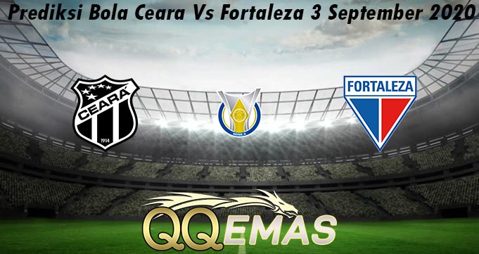 Prediksi Bola Ceara Vs Fortaleza 3 September 2020