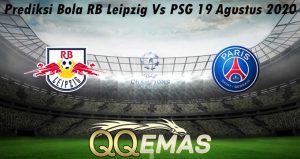 Prediksi Bola RB Leipzig Vs PSG 19 Agustus 2020