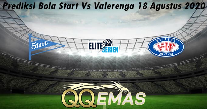 Prediksi Bola Start Vs Valerenga 18 Agustus 2020