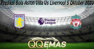 Prediksi Bola Aston Villa Vs Liverpool 5 Oktober 2020