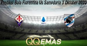 Prediksi Bola Fiorentina Vs Sampdoria 3 Oktober 2020