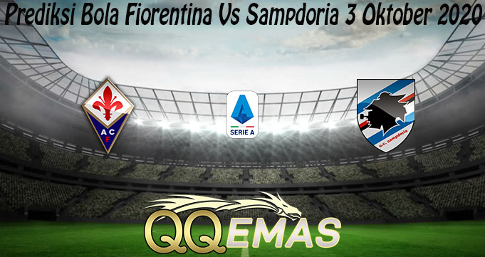 Prediksi Bola Fiorentina Vs Sampdoria 3 Oktober 2020