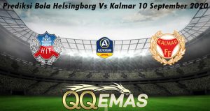 Prediksi Bola Helsingborg Vs Kalmar 10 September 2020