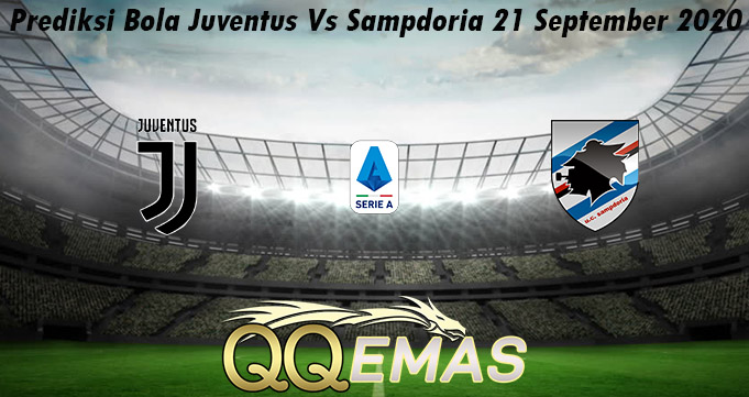 Prediksi Bola Juventus Vs Sampdoria 21 September 2020