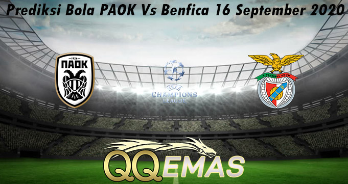 Prediksi Bola PAOK Vs Benfica 16 September 2020