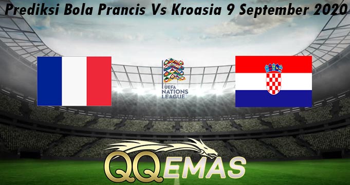 Prediksi Bola Prancis Vs Kroasia 9 September 2020