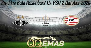 Prediksi Bola Rosenborg Vs PSV 2 Oktober 2020