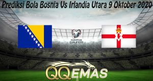 Prediksi Bola Bosnia Vs Irlandia Utara 9 Oktober 2020