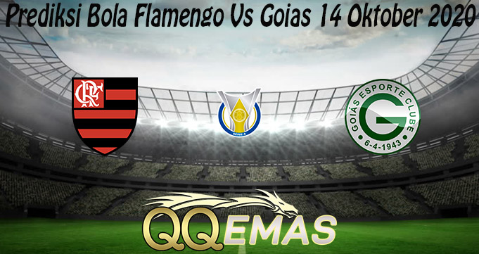 Prediksi Bola Flamengo Vs Goias 14 Oktober 2020