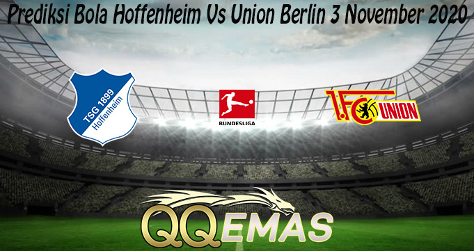 Prediksi Bola Hoffenheim Vs Union Berlin 3 November 2020