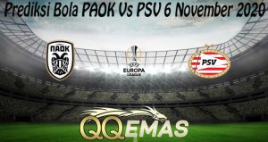 Prediksi Bola PAOK Vs PSV 6 November 2020