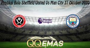 Prediksi Bola Sheffield United Vs Man City 31 Oktober 2020