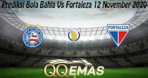 Prediksi Bola Bahia Vs Fortaleza 12 November 2020