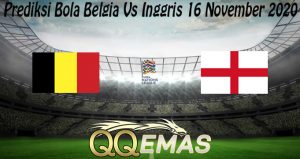 Prediksi Bola Belgia Vs Inggris 16 November 2020