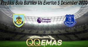 Prediksi Bola Burnley Vs Everton 5 Desember 2020