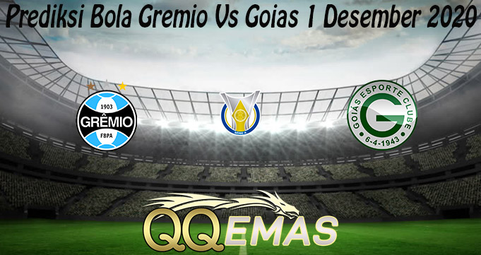 Prediksi Bola Gremio Vs Goias 1 Desember 2020