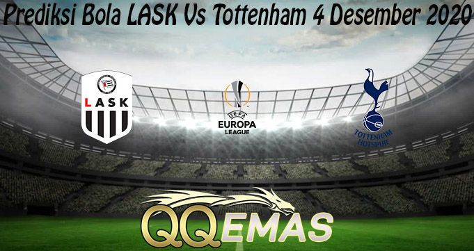 Prediksi Bola LASK Vs Tottenham 4 Desember 2020