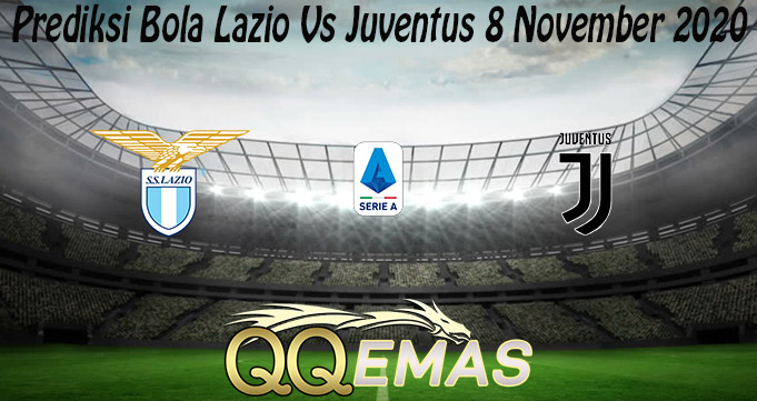 Prediksi Bola Lazio Vs Juventus 8 November 2020