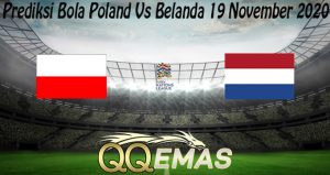 Prediksi Bola Poland Vs Belanda 19 November 2020