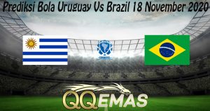 Prediksi Bola Uruguay Vs Brazil 18 November 2020