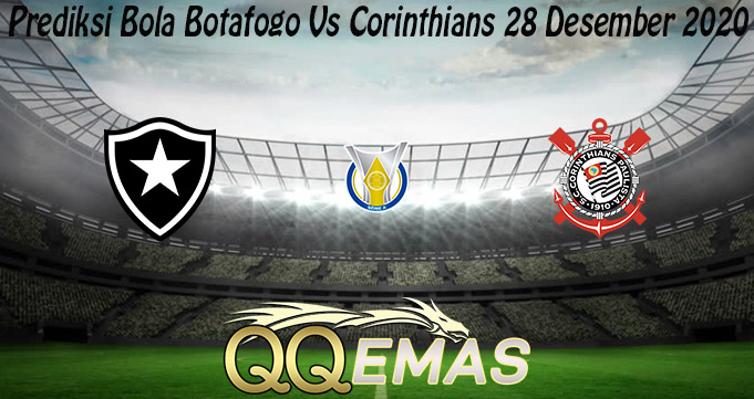 Prediksi Bola Botafogo Vs Corinthians 28 Desember 2020