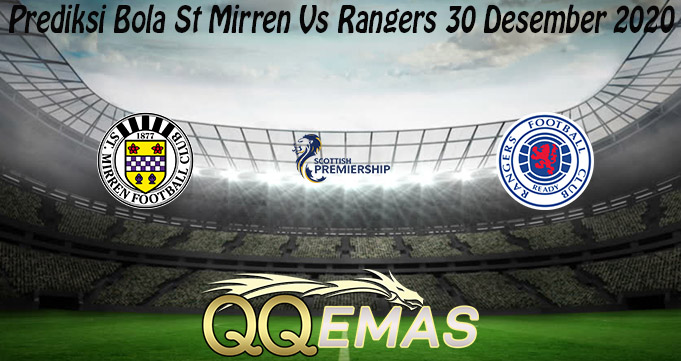 Prediksi Bola St Mirren Vs Rangers 30 Desember 2020