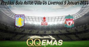 Prediksi Bola Aston Villa Vs Liverpool 9 Januari 2021