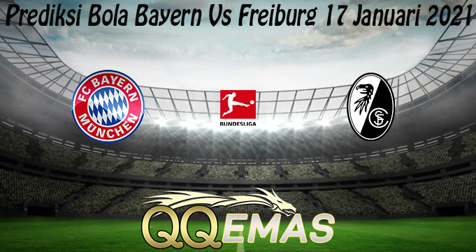 Prediksi Bola Bayern Vs Freiburg 17 Januari 2021