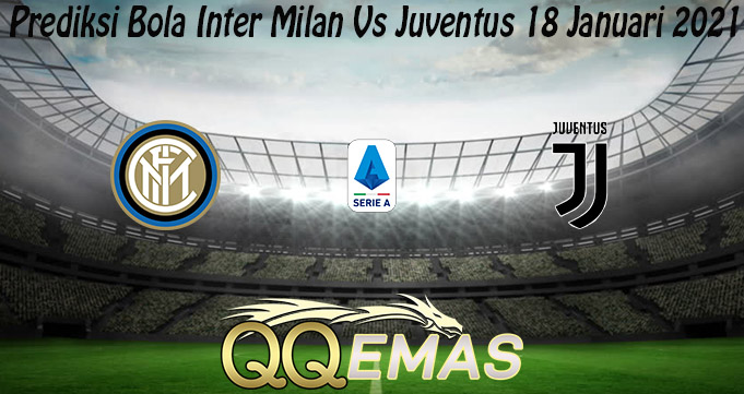 Prediksi Bola Inter Milan Vs Juventus 18 Januari 2021