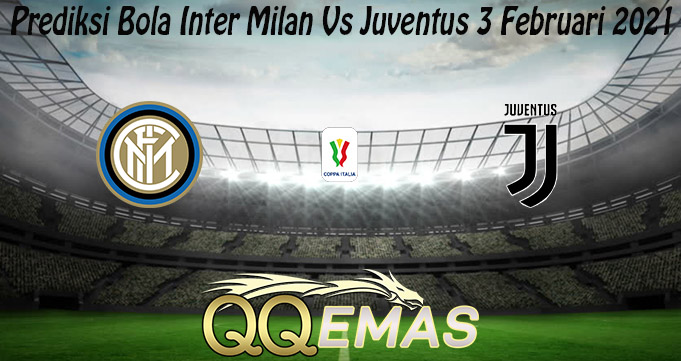 Prediksi Bola Inter Milan Vs Juventus 3 Februari 2021