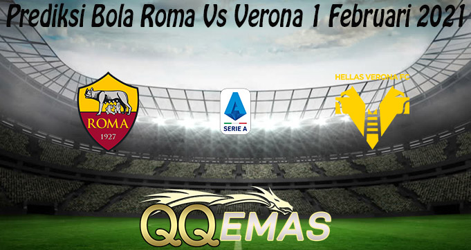 Prediksi Bola Roma Vs Verona 1 Februari 2021