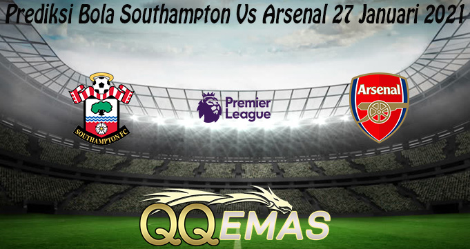 Prediksi Bola Southampton Vs Arsenal 27 Januari 2021