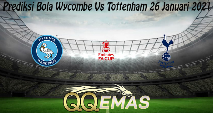 Prediksi Bola Wycombe Vs Tottenham 26 Januari 2021