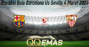 Prediksi Bola Barcelona Vs Sevilla 4 Maret 2021