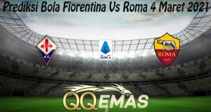 Prediksi Bola Fiorentina Vs Roma 4 Maret 2021