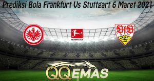 Prediksi Bola Frankfurt Vs Stuttgart 6 Maret 2021