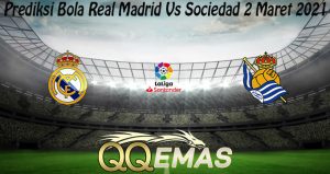 Prediksi Bola Real Madrid Vs Sociedad 2 Maret 2021