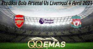 Prediksi Bola Arsenal Vs Liverpool 4 April 2021