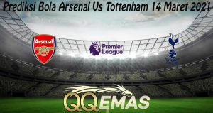 Prediksi Bola Arsenal Vs Tottenham 14 Maret 2021