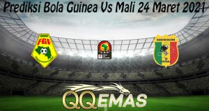 Prediksi Bola Guinea Vs Mali 24 Maret 2021